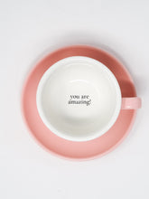 Lade das Bild in den Galerie-Viewer, Tasse mit Untersetzer - "You are amazing!"