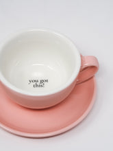 Lade das Bild in den Galerie-Viewer, Tasse mit Untersetzer - "You got this!"